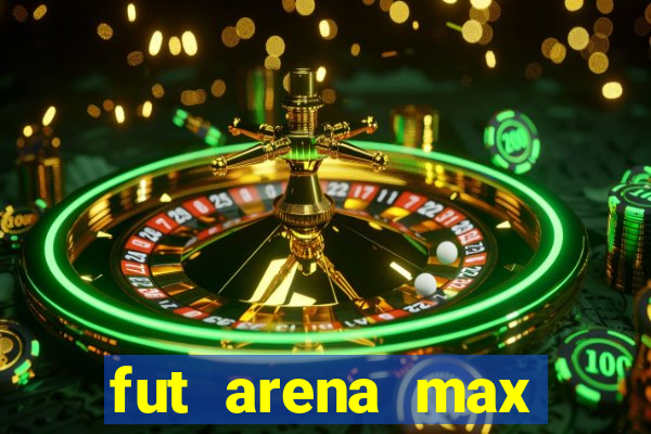 fut arena max futebol ao vivo